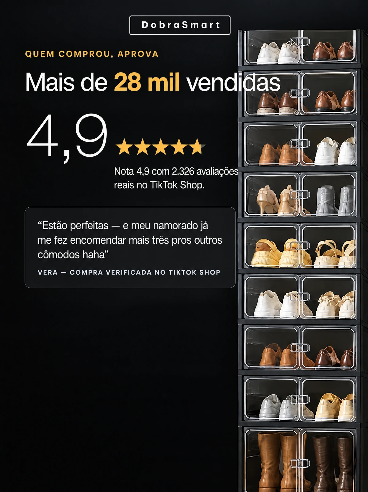 DobraSmart — QUEM COMPROU, APROVA — Mais de 28 mil vendidas — 4,9 — Nota 4,9 com 2.326 avaliações reais no TikTok Shop. — “Estão perfeitas — e meu namorado já me fez encomendar mais três pros outros cômodos haha” — VERA — COMPRA VERIFICADA NO TIKTOK SHOP